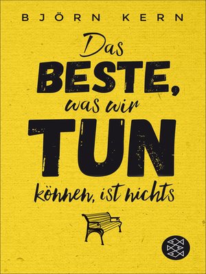 Das Beste, was wir tun können, ist nichts by Björn Kern